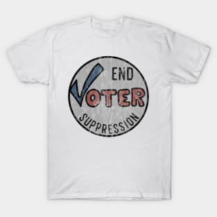 End Voter Suppression (distressed) T-Shirt